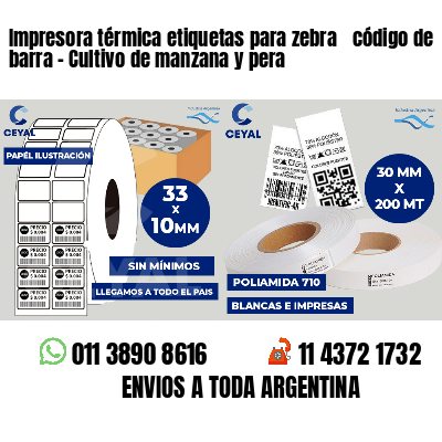 Impresora térmica etiquetas para zebra  código de barra - Cultivo de manzana y pera